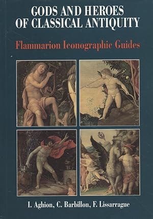 Gods & Heroes Classical Antiquity. Flammarion Iconographic Guides S.