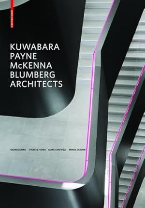 Seller image for Kuwabara Payne McKenna Blumberg Architects by George Baird, Mark Kingwell, Thomas Fisher, Mirko Zardini [Hardcover ] for sale by booksXpress