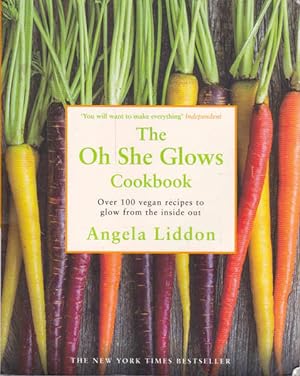 The Oh She Glows Cookbook: Over 100 Vegan Recipes to glow from the inside Out