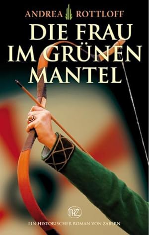 Die Frau im grünen Mantel (Historische Romane von Zabern)