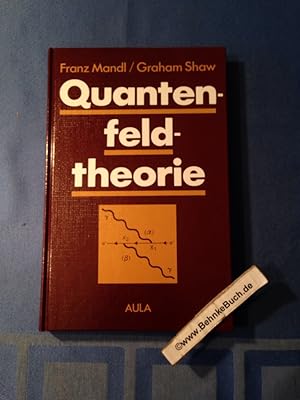 Seller image for Quantenfeldtheorie. Franz Mandl ; Graham Shaw. bers. aus dem Engl. und bearb. von Ralf Bnisch for sale by Antiquariat BehnkeBuch