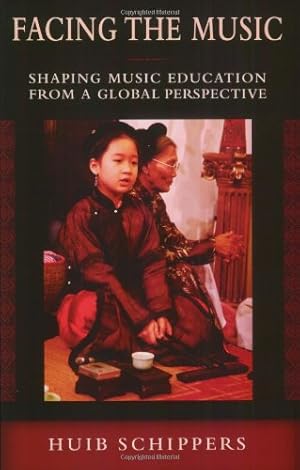 Seller image for Facing the Music: Shaping Music Education from a Global Perspective by Schippers, Huib [Paperback ] for sale by booksXpress