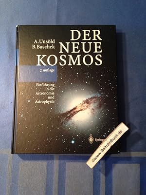 Immagine del venditore per Der neue Kosmos : Einfhrung in die Astronomie und Astrophysik. Albrecht Unsld ; Bodo Baschek venduto da Antiquariat BehnkeBuch