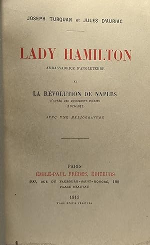 Imagen del vendedor de Lady Hamilton ambassadrice d'Angleterre et la rvolution de Naples - une aventurire de haut vol - d'aprs des documents indits 1763-1815 a la venta por crealivres
