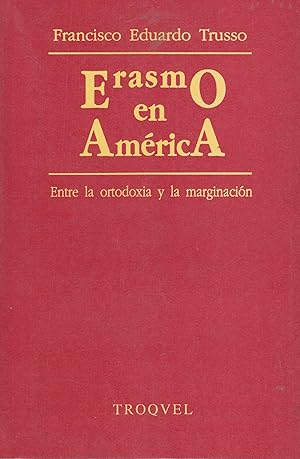 Imagen del vendedor de Erasmo en America : entre la ortodoxia y la marginacion a la venta por MULTI BOOK