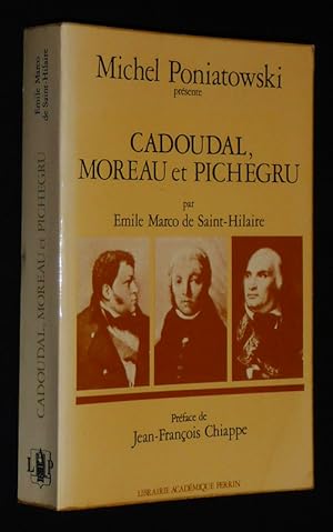 Bild des Verkufers fr Cadoudal, Moreau et Pichegru par Emile Marco de Saint-Hilaire zum Verkauf von Abraxas-libris