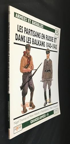 Image du vendeur pour Armes et batailles n25 : Les partisans en Russie et dans les Balkans 1940-1945 mis en vente par Abraxas-libris