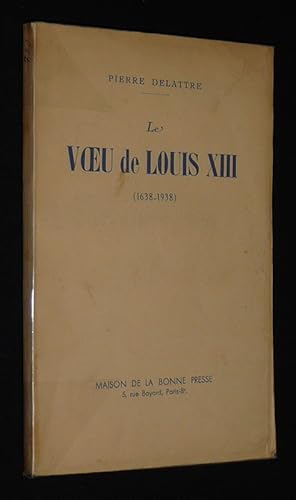 Bild des Verkufers fr Le Voeu de Louis XIII (1638-1938) zum Verkauf von Abraxas-libris