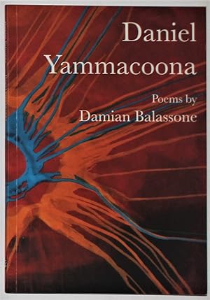 Daniel Yammacoona poems by Daniel Balassone Signed by the poet