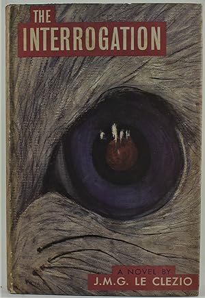 Seller image for The Interrogation a novel by J.M.G. Le Clezio translated from the French by Daphne Woodward 1st UK Edition for sale by Gotcha By The Books