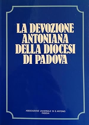 Immagine del venditore per LA DEVOZIONE ANTONIANA DELLA DIOCESI DI PADOVA venduto da libreria minerva