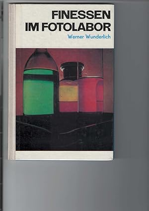 Bild des Verkufers fr Finessen im Fotolabor. Mit 8 Schwarzweibildtafeln. zum Verkauf von Antiquariat Frank Dahms