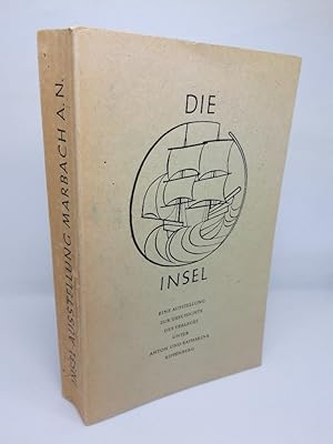 Seller image for Die Insel. Eine Ausstellung zur Geschichte des Verlages unter Anton und Katharina Kippenberg . Vom 8. Mai bis 31. Oktober 1966. for sale by Antiquariat Langguth - lesenhilft