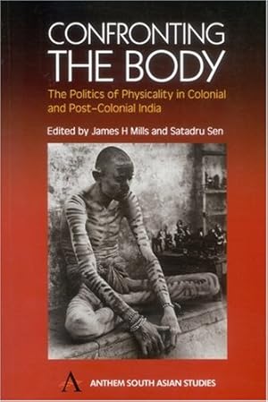 Seller image for Confronting the Body: The Politics of Physicality in Colonial and Post-Colonial India (Anthem South Asian Studies) [Paperback ] for sale by booksXpress