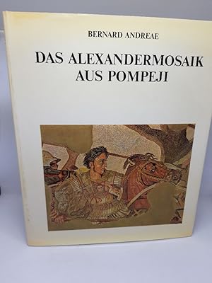 Immagine del venditore per Das Alexandermosaik aus Pompeji. Mit einem Vorwort des Verlegers und einem Anhang: Goethes Interpretation des Alexandermosaiks. venduto da Antiquariat Langguth - lesenhilft