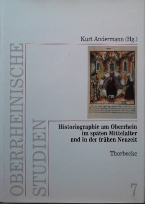 Immagine del venditore per Historiographie am Oberrhein im spten Mittelalter und in der frhen Neuzeit. hrsg. von Kurt Andermann / Oberrheinische Studien ; Bd. 7 venduto da Herr Klaus Dieter Boettcher