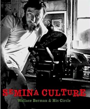 Imagen del vendedor de Semina Culture : Wallace Berman and His Circle. a la venta por BuchKunst-Usedom / Kunsthalle
