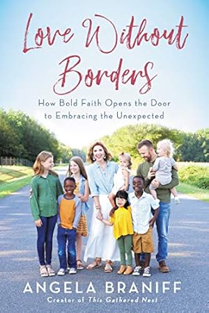 Seller image for Love Without Borders: How Bold Faith Opens the Door to Embracing the Unexpected by Braniff, Angela [Paperback ] for sale by booksXpress