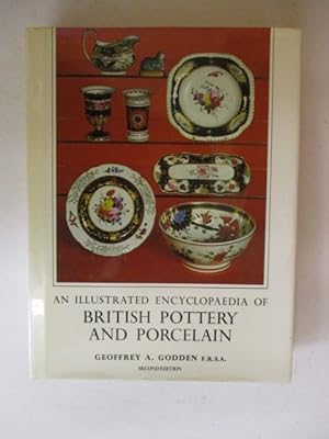 Seller image for An Illustrated Encyclopedia of British Pottery and Porcelain for sale by GREENSLEEVES BOOKS