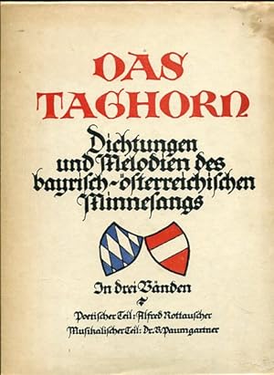 Das Taghorn, Dichtungen und Melodien des bayrisch-österreichischen Minnesangs,. mit beigefügter K...