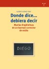 DONDE DICE, DEBIERA DECIR: MANIAS LINGÜISTICAS DE UN BARMAN CORRECTOR DE ESTILO