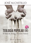 Teología popular (III): El final de Jesús y nuestro futuro