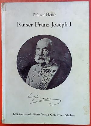 Bild des Verkufers fr Kaiser Franz Joseph I. Ein Charakterbild. zum Verkauf von biblion2