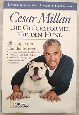 Die Glücksformel für den Hund: 98 Tipps vom Hundeflüsterer. - So wählen SIe den richtigen Hund au...