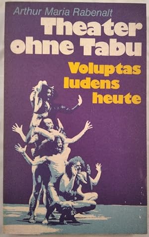 Bild des Verkufers fr Theater ohne Tabu: Voluptas ludens heute. zum Verkauf von KULTur-Antiquariat