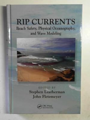 Seller image for Rip currents: beach safety, physical oceanography, and wave modeling for sale by Cotswold Internet Books