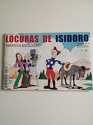 Selección de las mejores Locuras de Isidoro. Año XXXVIII, nº 474, septiembre de 2005 : "Artista e...