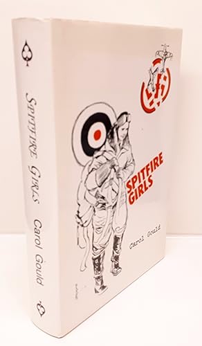 Imagen del vendedor de Spitfire Girls - a Tale of the Lives and Loves Achievements and Heroism of the Women ATA Pilots in World War II a la venta por Lion Books PBFA