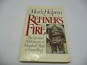 Bild des Verkufers fr Refiner's fire: The life and adventures of Marshall Pearl, a foundling zum Verkauf von Gabis Bcherlager