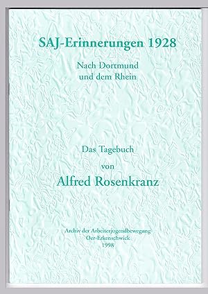 SAJ-Erinnerungen 1928. Nach Dortmund und dem Rhein. Das Tagebuch von Alfred Rosenkranz. Archiv de...