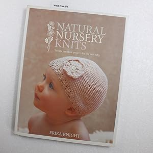 Immagine del venditore per Natural Nursery Knits: 20 Hand-knit Designs for the New Baby: Twenty Handknit Projects for the New Baby venduto da West Cove UK