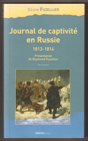 Image du vendeur pour Journal de captivit en Russie (1813-1814). (Prsentation de Raymond Fuzellier. Document). mis en vente par Antiquariat Neue Kritik