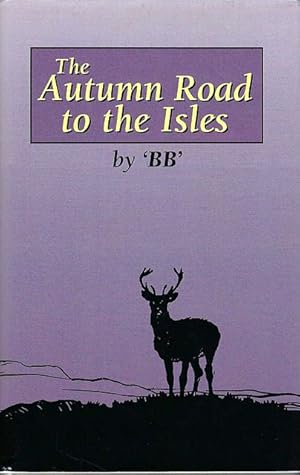 Seller image for The Autumn Road to the Isles. for sale by C. Arden (Bookseller) ABA