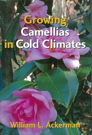 Seller image for Growing Camellias in Cold Climates. for sale by C. Arden (Bookseller) ABA