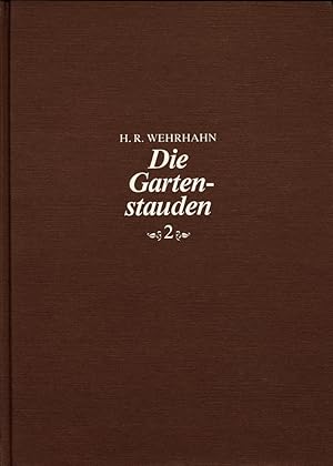 Die Gartenstauden. Beschreibung der in Mitteleuropa kultivierten und winterharten Schmuck- und Bl...