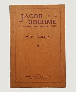 Seller image for Jacob Boehme. The Teutonic Philosopher. for sale by Keel Row Bookshop Ltd - ABA, ILAB & PBFA