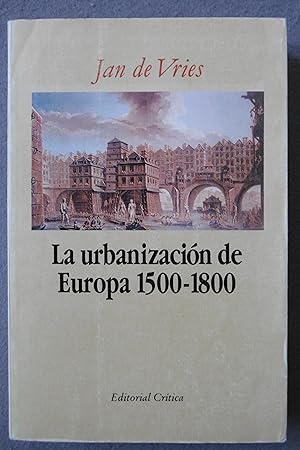 LA URBANIZACIÓN DE EUROPA 1500 - 1800.