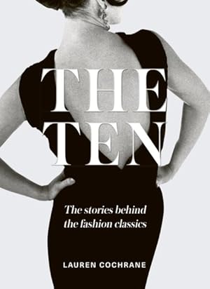 Bild des Verkufers fr Perfect 10 : How Any Why We Wear the Fashion Classics zum Verkauf von GreatBookPrices