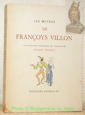 Bild des Verkufers fr Les oeuvres de Francoys Villon. Illustrations originales en couleurs de Jacques Touchet. zum Verkauf von Bouquinerie du Varis