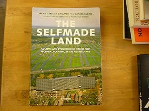 Imagen del vendedor de The Selfmade Land: Culture and Evolution of Urban and Regional Planning in the Netherlands a la venta por The Book Exchange