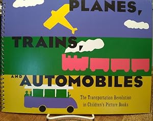 Immagine del venditore per Planes, Trains, and Automobiles: The Transportation Revolution in Children's Picture Books venduto da Structure, Verses, Agency  Books