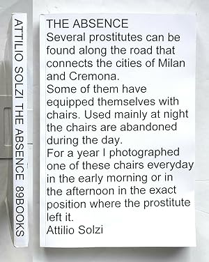 The Absence. Fotografie di Attilio Solzi. 89books. 2021 Numerato e autografato