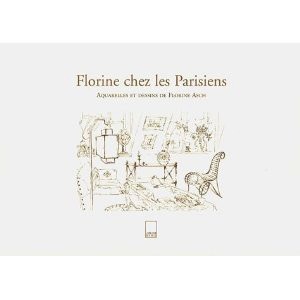 Seller image for Florine chez les Parisiens, Aquarelles et dessins de Florine Asch. for sale by Librairie de l'Avenue - Henri  Veyrier