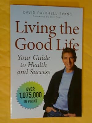 Immagine del venditore per Living the Good Life: Your Guide to Health and Success venduto da Livresse