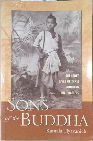 Bild des Verkufers fr Sons of the Buddha: The Early lives of Three Southern Thai Masters zum Verkauf von SEATE BOOKS