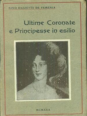 Seller image for Ultime coronate e principesse in esilio for sale by Miliardi di Parole